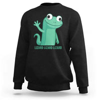 Funny Lizard Lizard Lizard Sweatshirt Cute Gecko Reptile Meme - Wonder Print Shop