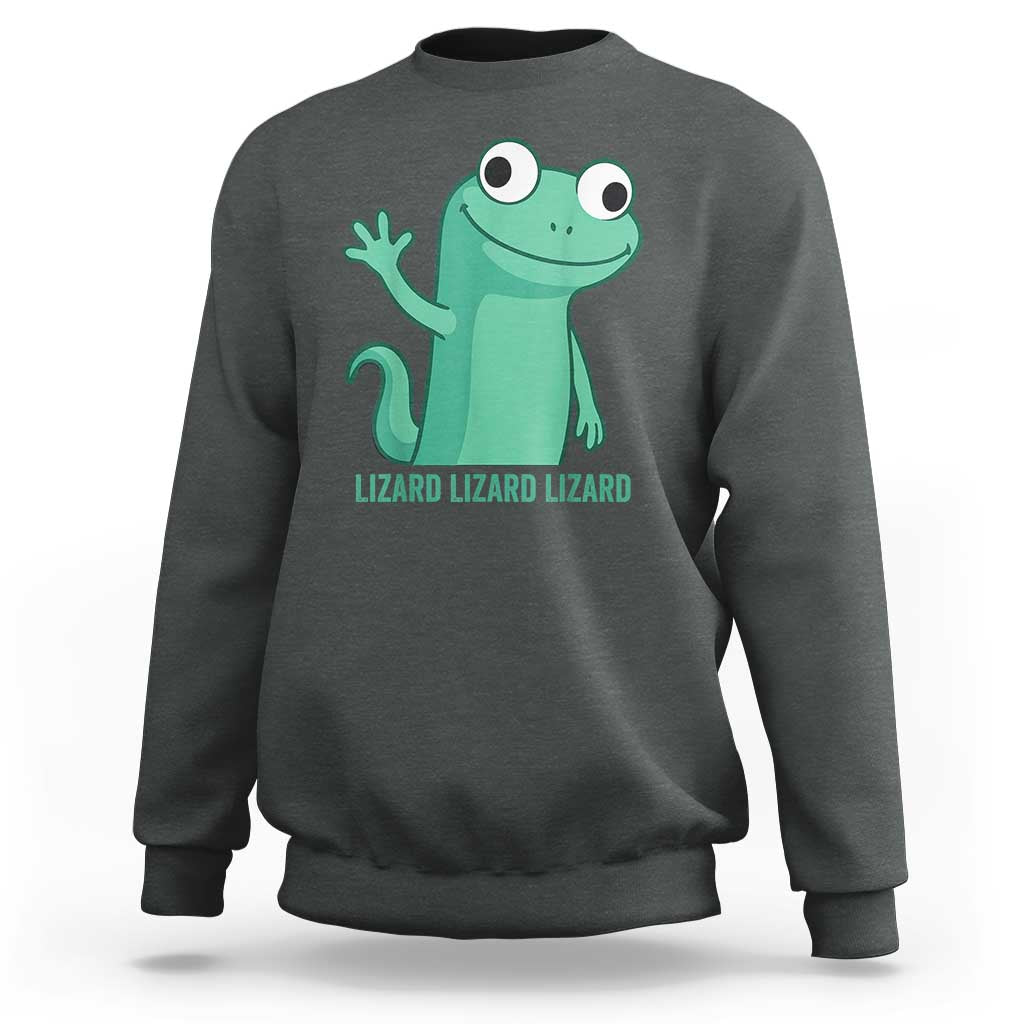 Funny Lizard Lizard Lizard Sweatshirt Cute Gecko Reptile Meme - Wonder Print Shop