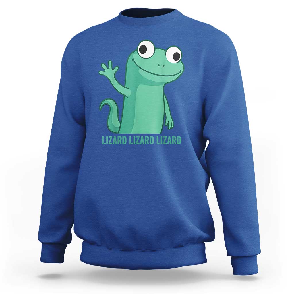 Funny Lizard Lizard Lizard Sweatshirt Cute Gecko Reptile Meme - Wonder Print Shop