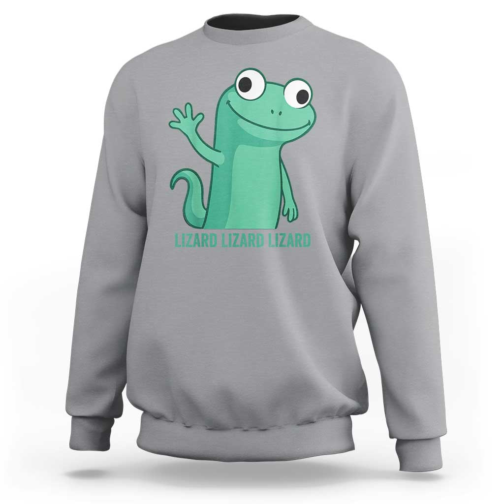 Funny Lizard Lizard Lizard Sweatshirt Cute Gecko Reptile Meme - Wonder Print Shop
