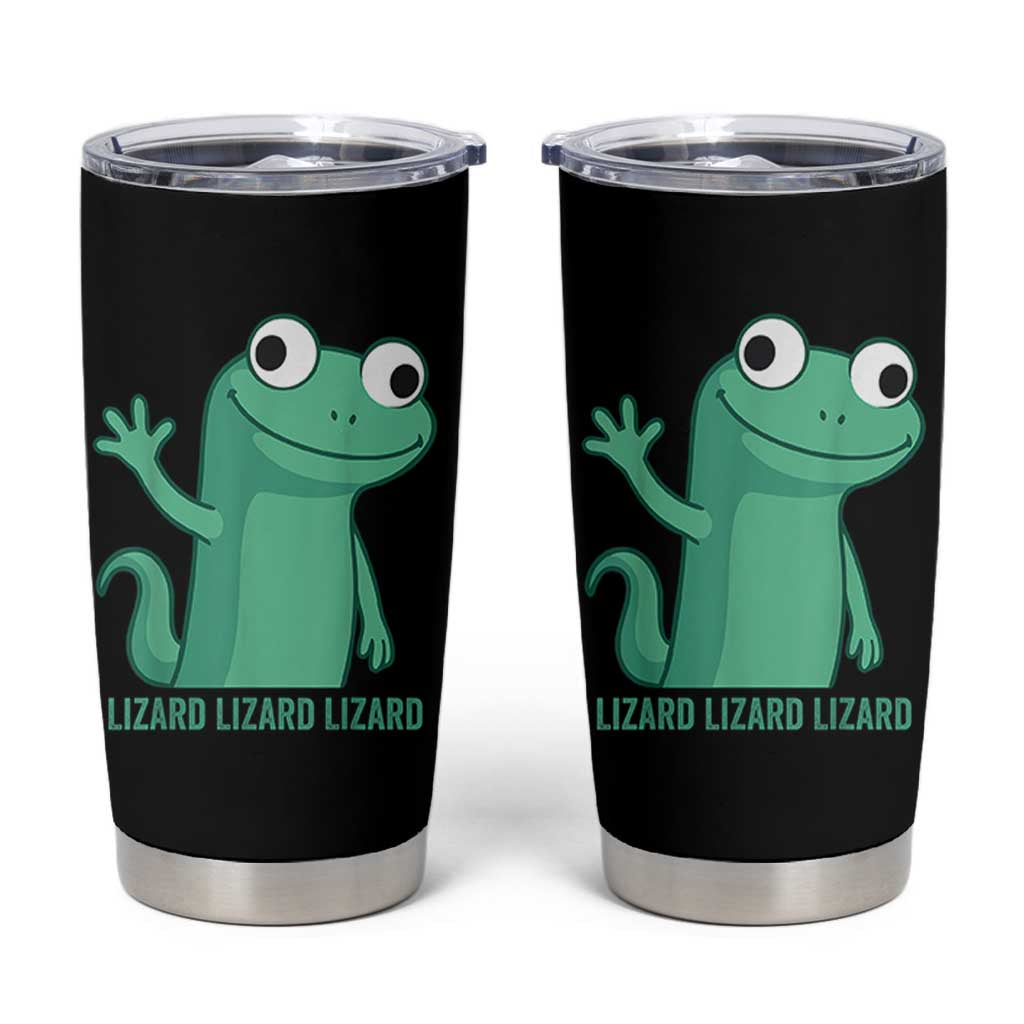 Funny Lizard Lizard Lizard Tumbler Cup Cute Gecko Reptile Meme - Wonder Print Shop
