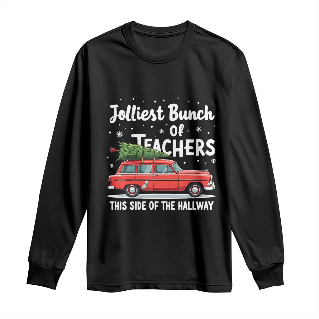 Funny Christmas Teacher Long Sleeve Shirt Jolliest Bunch Of Teachers This Side Of The Hallway Xmas PJ Gift