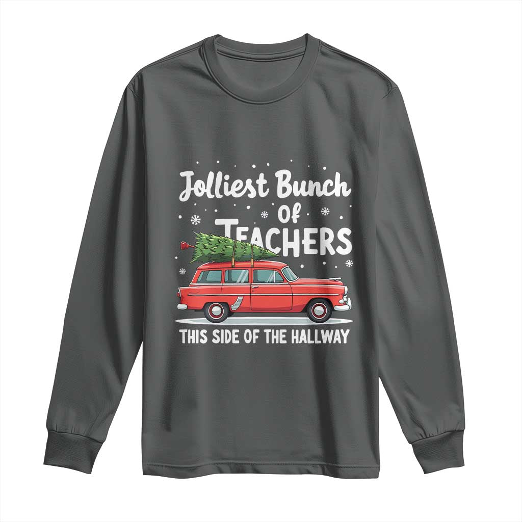 Funny Christmas Teacher Long Sleeve Shirt Jolliest Bunch Of Teachers This Side Of The Hallway Xmas PJ Gift