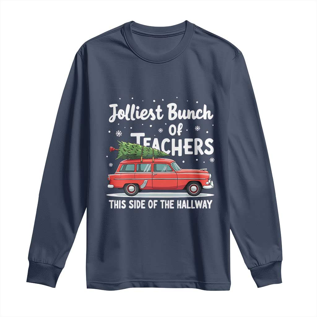 Funny Christmas Teacher Long Sleeve Shirt Jolliest Bunch Of Teachers This Side Of The Hallway Xmas PJ Gift