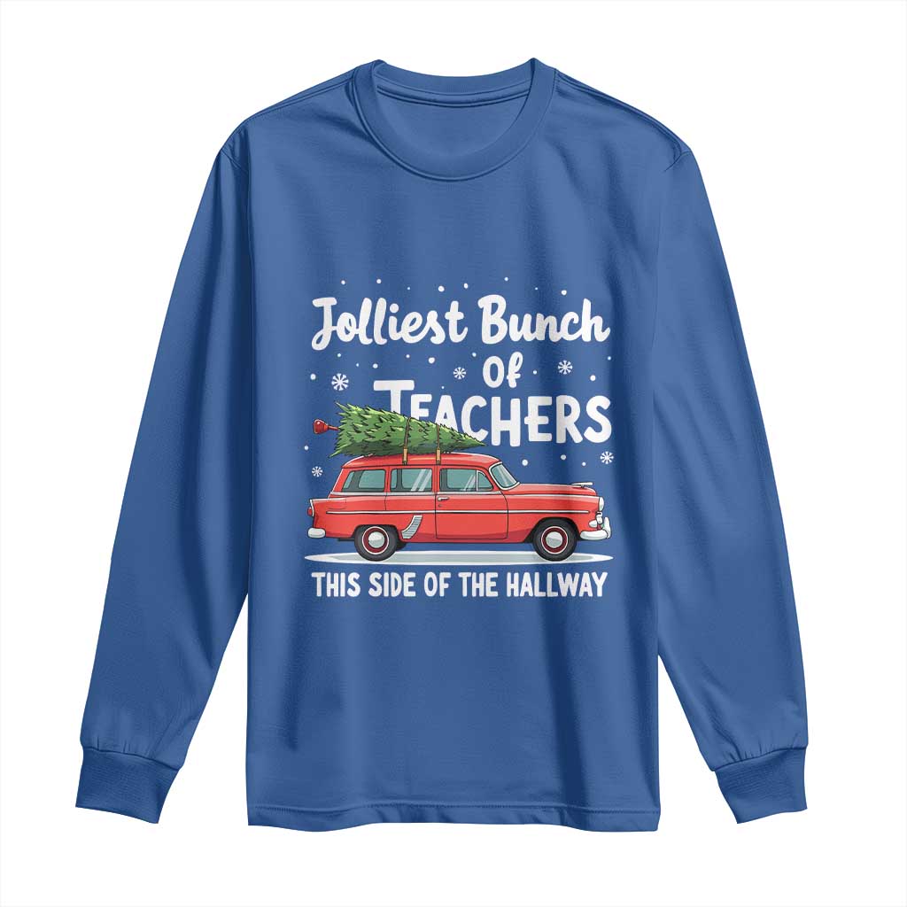 Funny Christmas Teacher Long Sleeve Shirt Jolliest Bunch Of Teachers This Side Of The Hallway Xmas PJ Gift