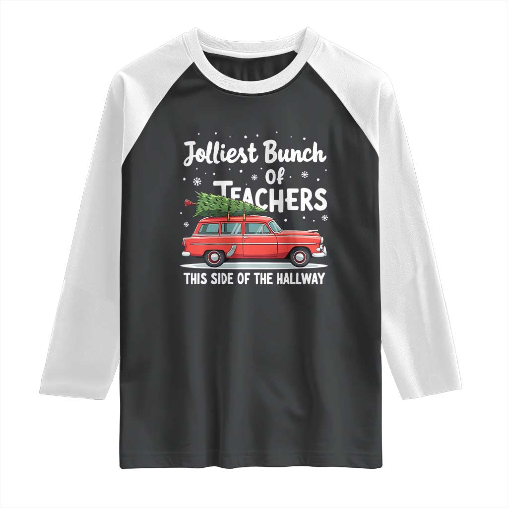 Funny Christmas Teacher Raglan Shirt Jolliest Bunch Of Teachers This Side Of The Hallway Xmas PJ Gift
