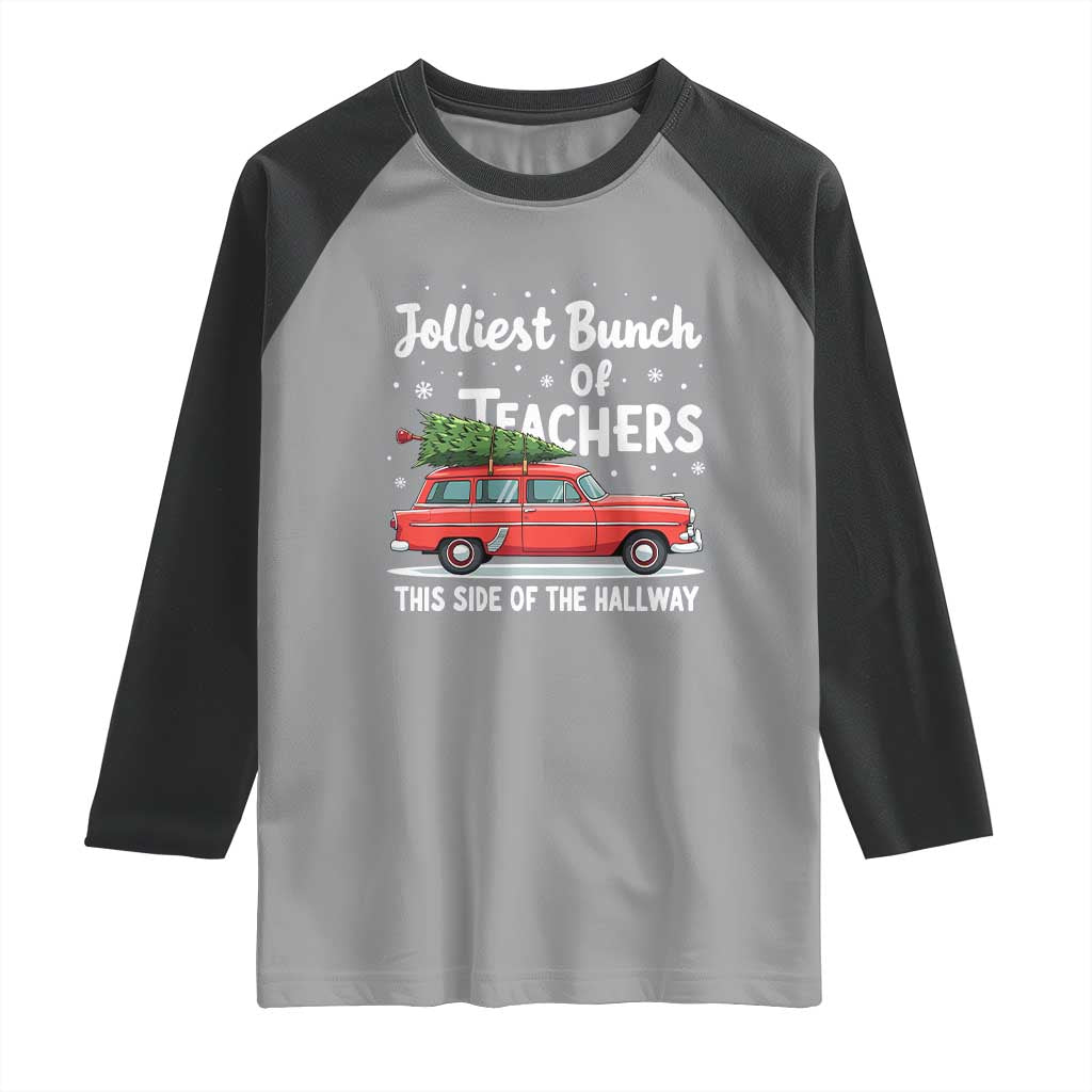 Funny Christmas Teacher Raglan Shirt Jolliest Bunch Of Teachers This Side Of The Hallway Xmas PJ Gift