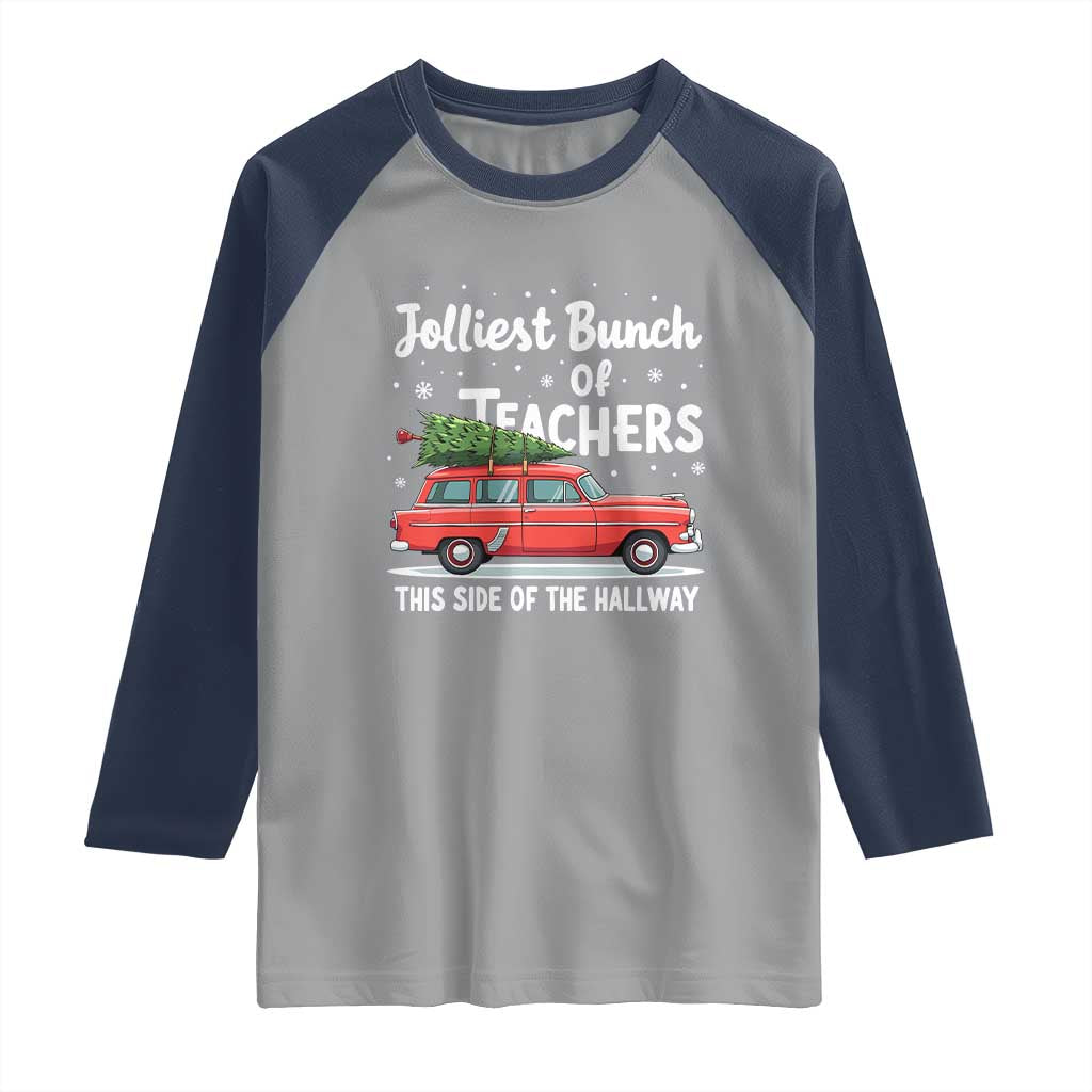 Funny Christmas Teacher Raglan Shirt Jolliest Bunch Of Teachers This Side Of The Hallway Xmas PJ Gift
