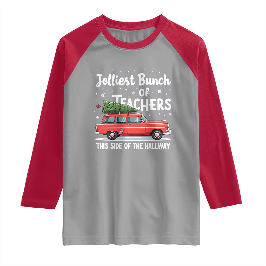 Funny Christmas Teacher Raglan Shirt Jolliest Bunch Of Teachers This Side Of The Hallway Xmas PJ Gift
