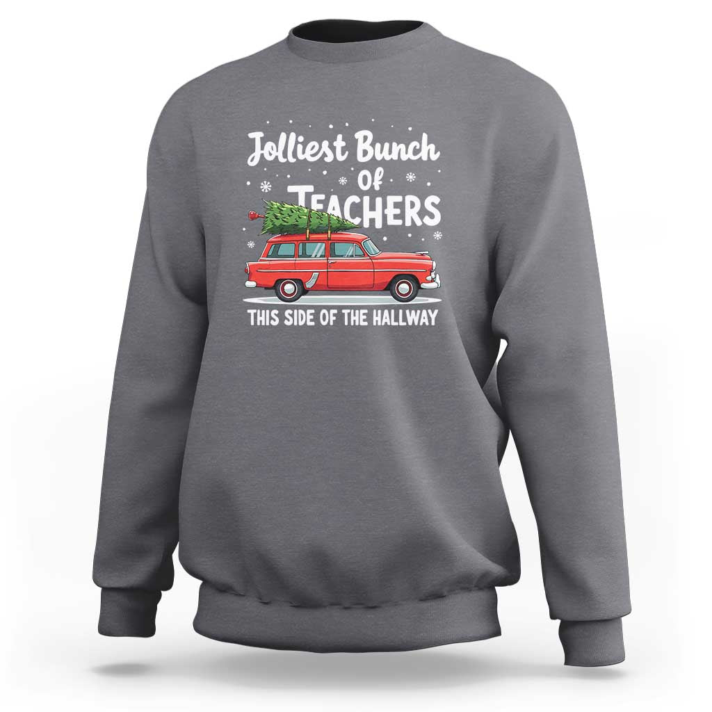 Funny Christmas Teacher Sweatshirt Jolliest Bunch Of Teachers This Side Of The Hallway Xmas PJ Gift - Wonder Print Shop