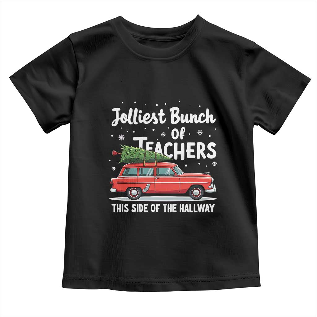 Funny Christmas Teacher Toddler T Shirt Jolliest Bunch Of Teachers This Side Of The Hallway Xmas PJ Gift