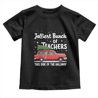 Funny Christmas Teacher Toddler T Shirt Jolliest Bunch Of Teachers This Side Of The Hallway Xmas PJ Gift