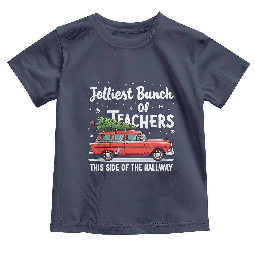 Funny Christmas Teacher Toddler T Shirt Jolliest Bunch Of Teachers This Side Of The Hallway Xmas PJ Gift