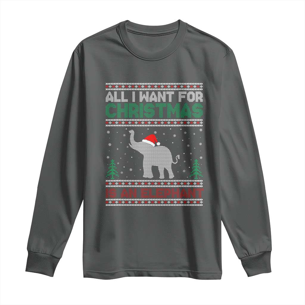 Christmas Elephant Long Sleeve Shirt All I Want for Xmas Is An Elephant Ugly Sweater