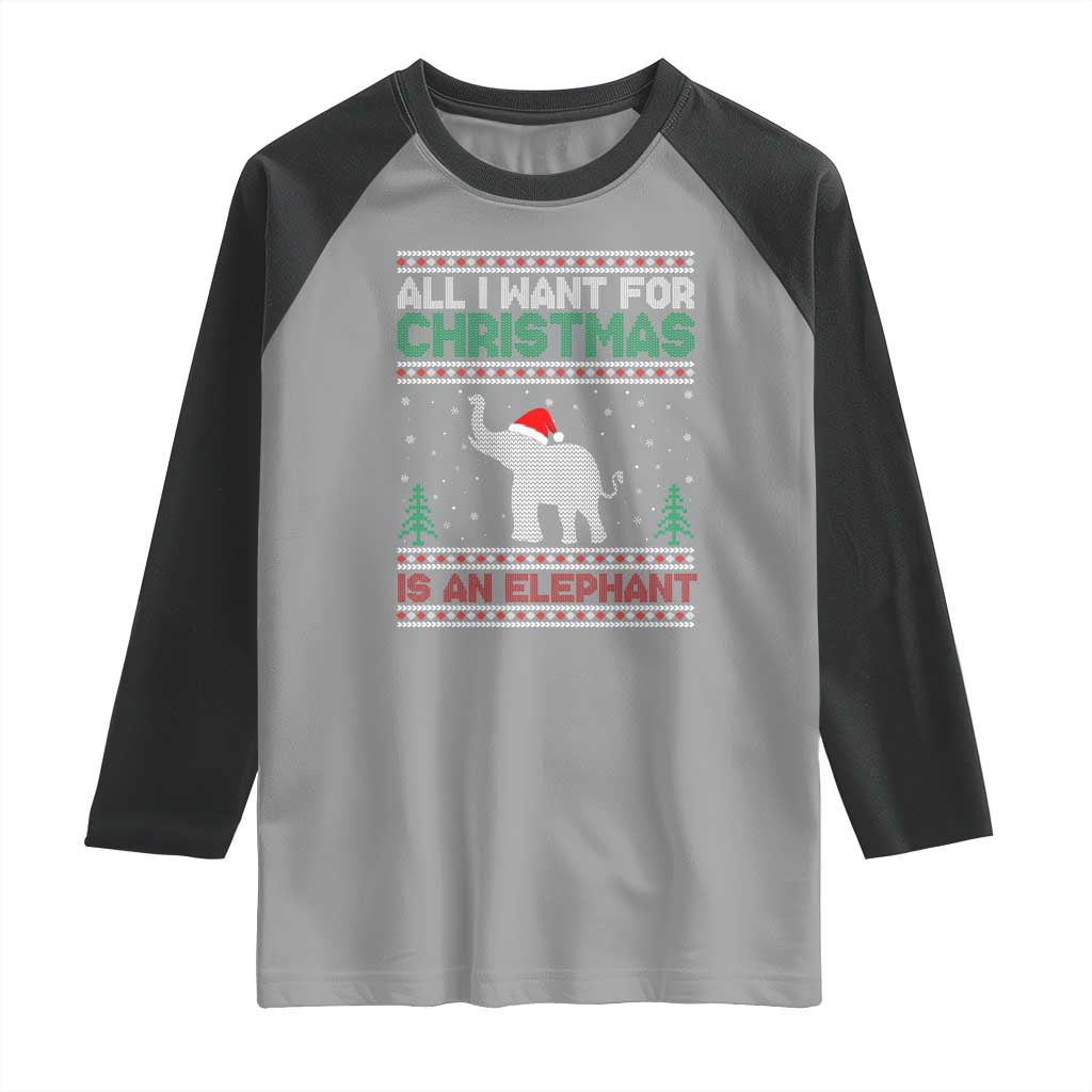 Christmas Elephant Raglan Shirt All I Want for Xmas Is An Elephant Ugly Sweater