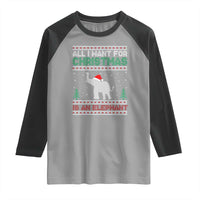 Christmas Elephant Raglan Shirt All I Want for Xmas Is An Elephant Ugly Sweater