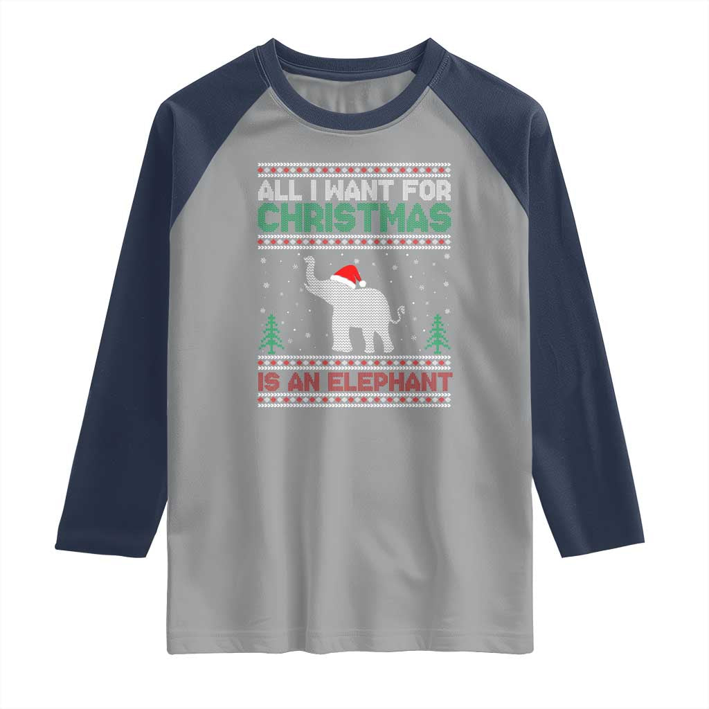 Christmas Elephant Raglan Shirt All I Want for Xmas Is An Elephant Ugly Sweater