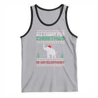 Christmas Elephant Tank Top All I Want for Xmas Is An Elephant Ugly Sweater