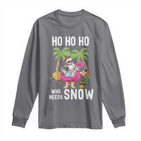 Tropical Beachy Christmas Long Sleeve Shirt Ho Ho Ho Who Needs Snow Santa Xmas In Hawaii Palm Tree