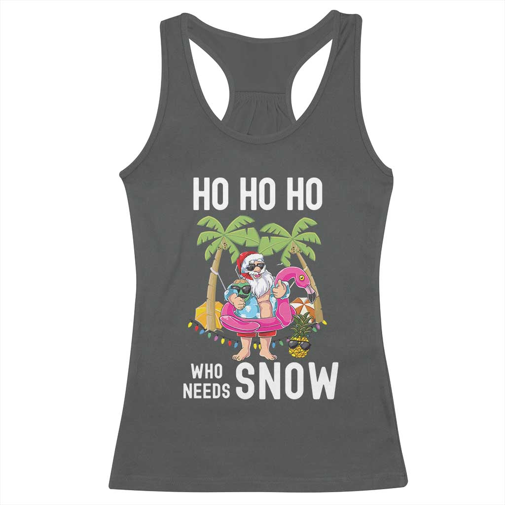Tropical Beachy Christmas Racerback Tank Top Ho Ho Ho Who Needs Snow Santa Xmas In Hawaii Palm Tree