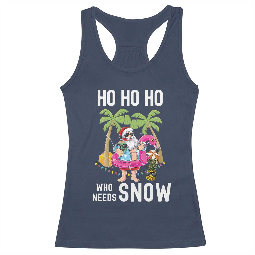 Tropical Beachy Christmas Racerback Tank Top Ho Ho Ho Who Needs Snow Santa Xmas In Hawaii Palm Tree
