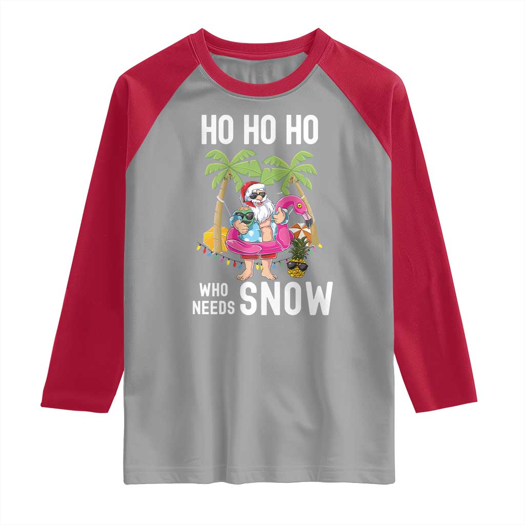 Tropical Beachy Christmas Raglan Shirt Ho Ho Ho Who Needs Snow Santa Xmas In Hawaii Palm Tree