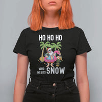 Tropical Beachy Christmas T Shirt For Women Ho Ho Ho Who Needs Snow Santa Xmas In Hawaii Palm Tree - Wonder Print Shop