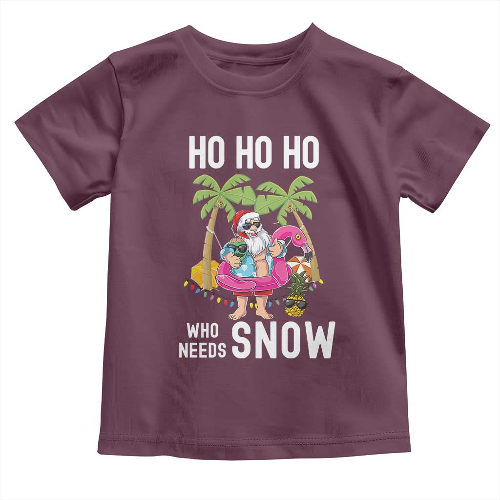 Tropical Beachy Christmas Toddler T Shirt Ho Ho Ho Who Needs Snow Santa Xmas In Hawaii Palm Tree