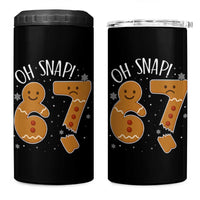 Oh Snap 67 Gingerbread Meme 4 in 1 Can Cooler Tumbler Broken Cookie Six Seven Holiday Gag Christmas Vibes - Wonder Print Shop