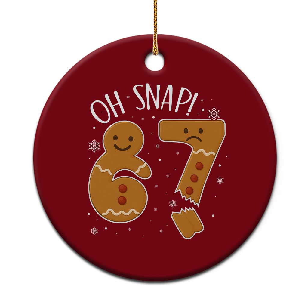 Oh Snap 67 Gingerbread Meme Ceramic Ornament Broken Cookie Six Seven Holiday Gag Christmas Vibes - Wonder Print Shop