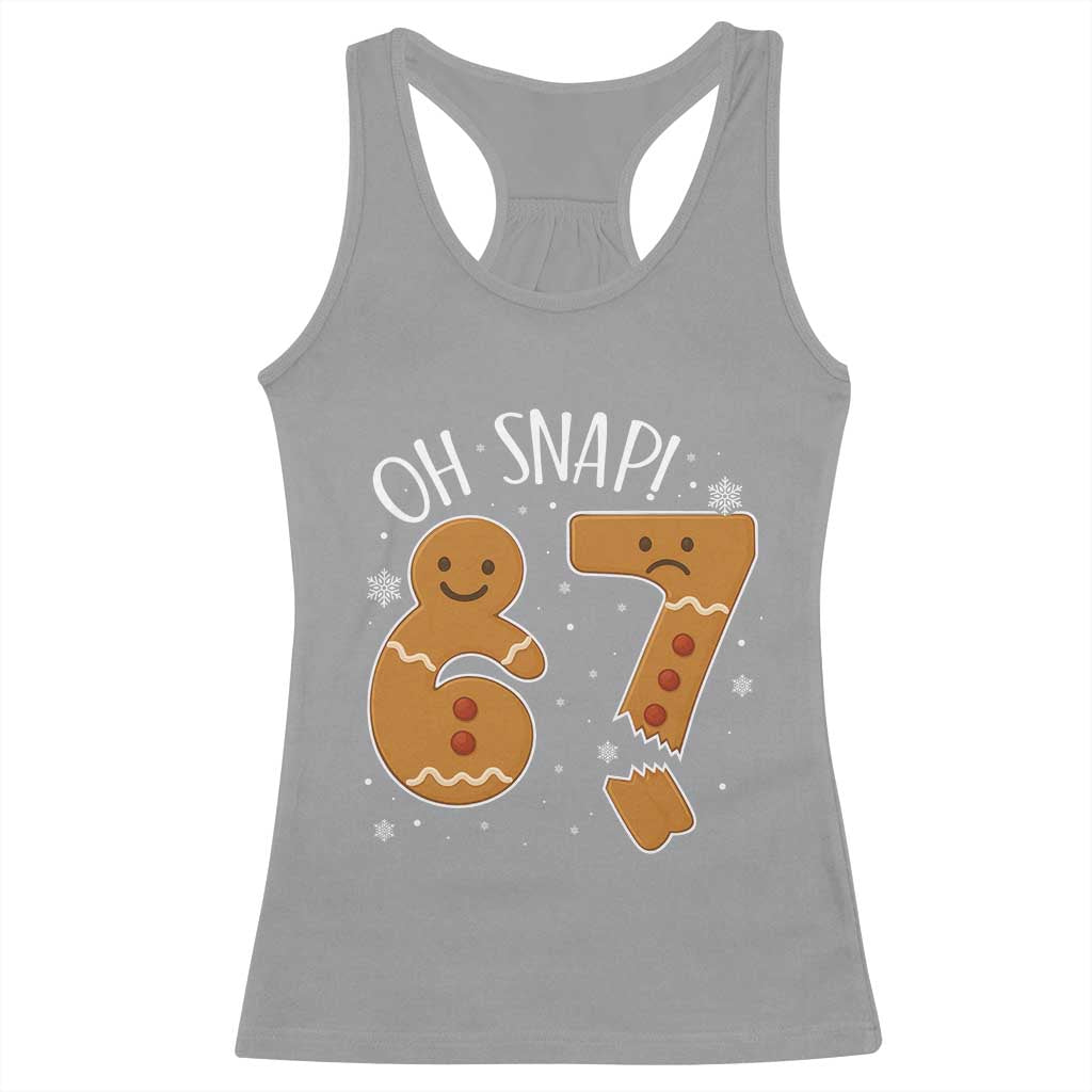 Oh Snap 67 Gingerbread Meme Racerback Tank Top Broken Cookie Six Seven Holiday Gag Christmas Vibes - Wonder Print Shop