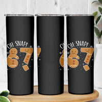 Oh Snap 67 Gingerbread Meme Skinny Tumbler Broken Cookie Six Seven Holiday Gag Christmas Vibes - Wonder Print Shop