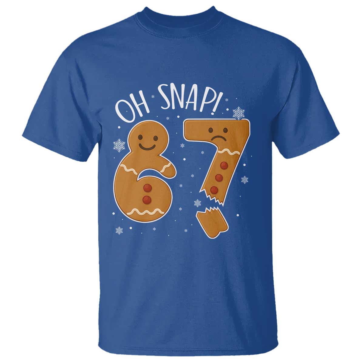 Oh Snap 67 Gingerbread Meme T Shirt Broken Cookie Six Seven Holiday Gag Christmas Vibes - Wonder Print Shop