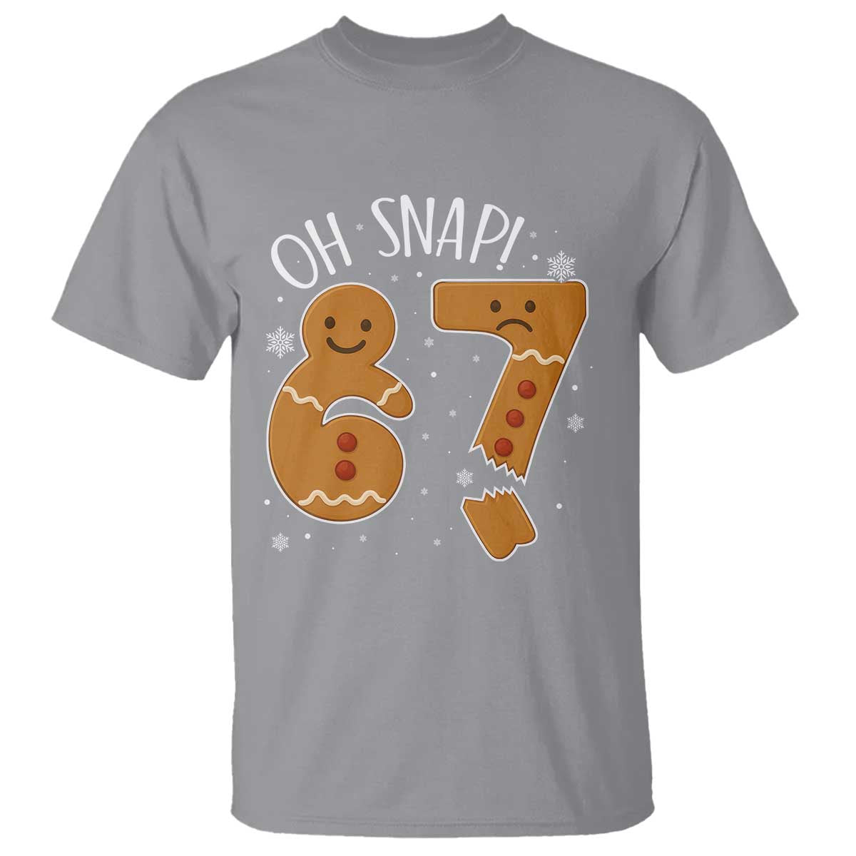 Oh Snap 67 Gingerbread Meme T Shirt Broken Cookie Six Seven Holiday Gag Christmas Vibes - Wonder Print Shop