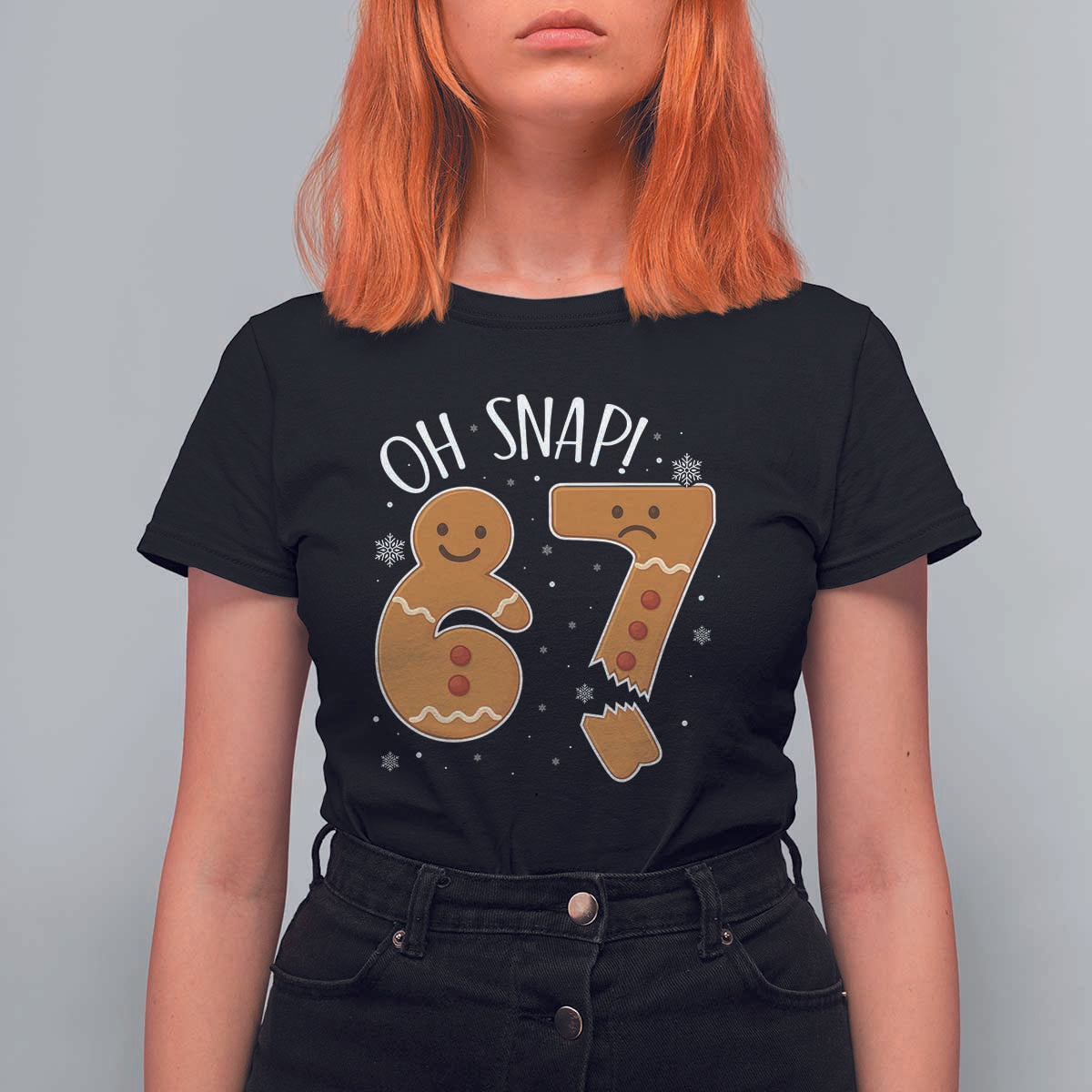 Oh Snap 67 Gingerbread Meme T Shirt For Women Broken Cookie Six Seven Holiday Gag Christmas Vibes - Wonder Print Shop