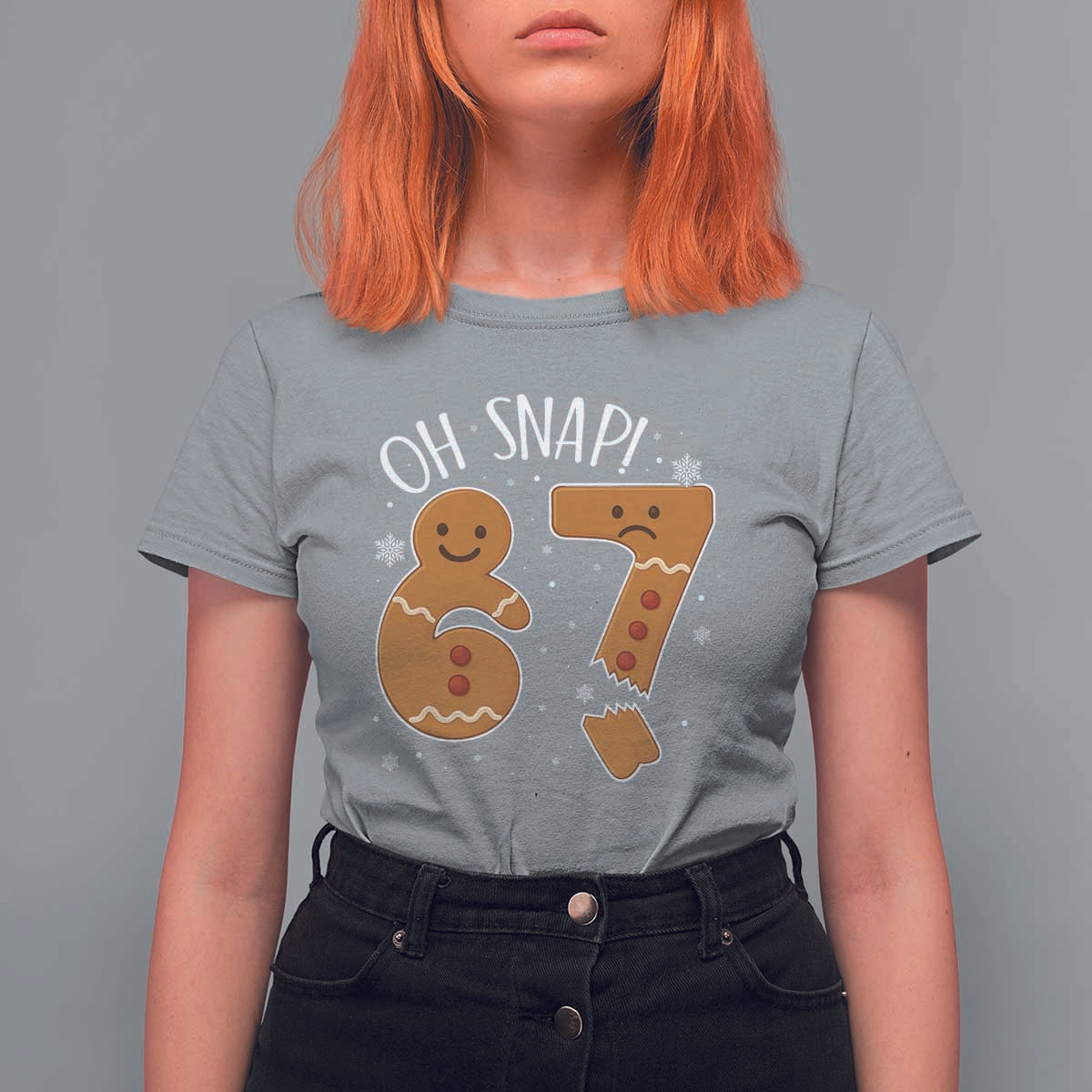 Oh Snap 67 Gingerbread Meme T Shirt For Women Broken Cookie Six Seven Holiday Gag Christmas Vibes - Wonder Print Shop