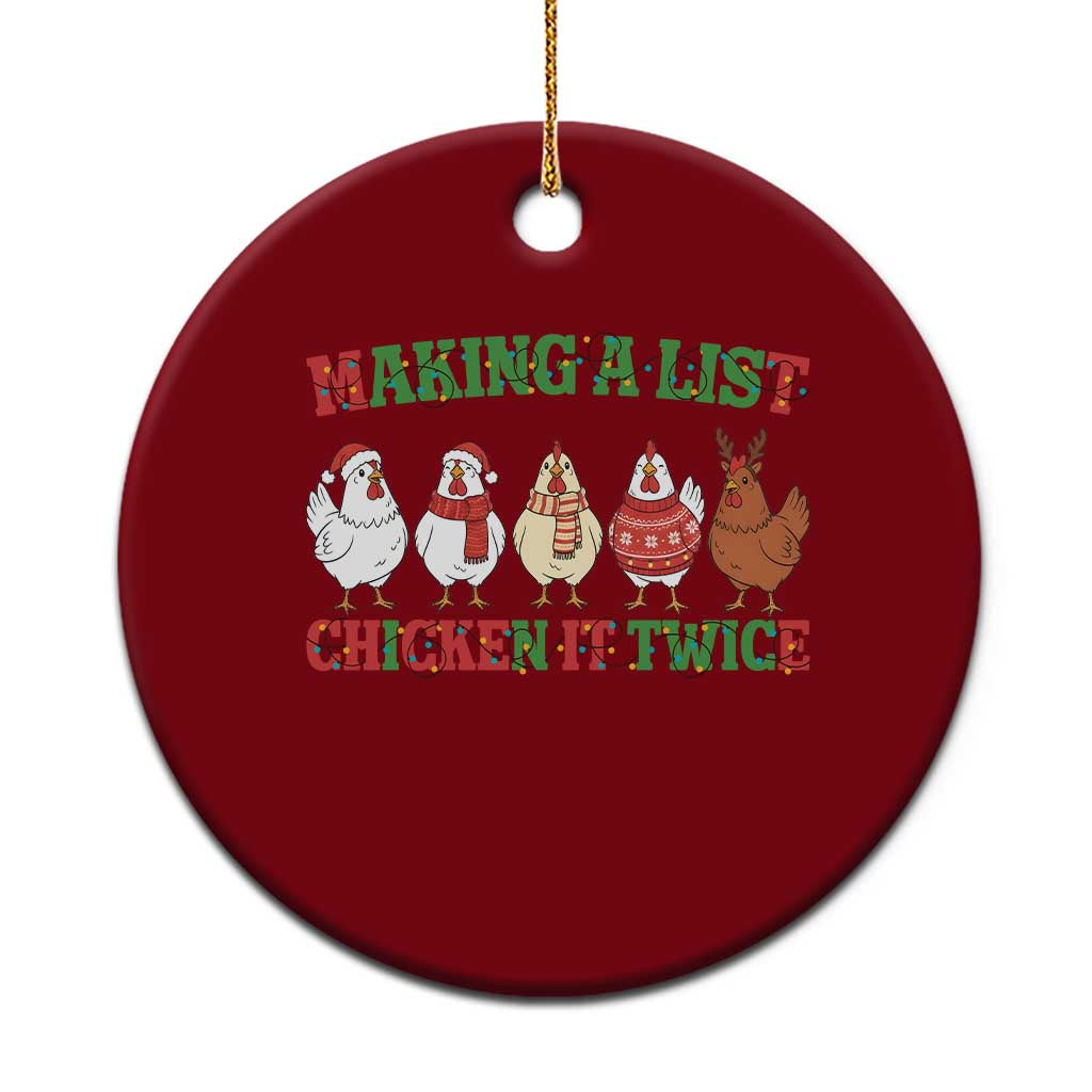 Funny Chicken Christmas Pun Ceramic Ornament Making a List Chicken It Twice Cute Holiday Farm Animal - Wonder Print Shop