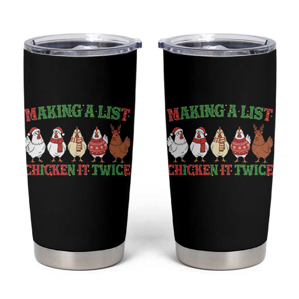 Funny Chicken Christmas Pun Tumbler Cup Making a List Chicken It Twice Cute Holiday Farm Animal - Wonder Print Shop