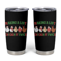 Funny Chicken Christmas Pun Tumbler Cup Making a List Chicken It Twice Cute Holiday Farm Animal - Wonder Print Shop