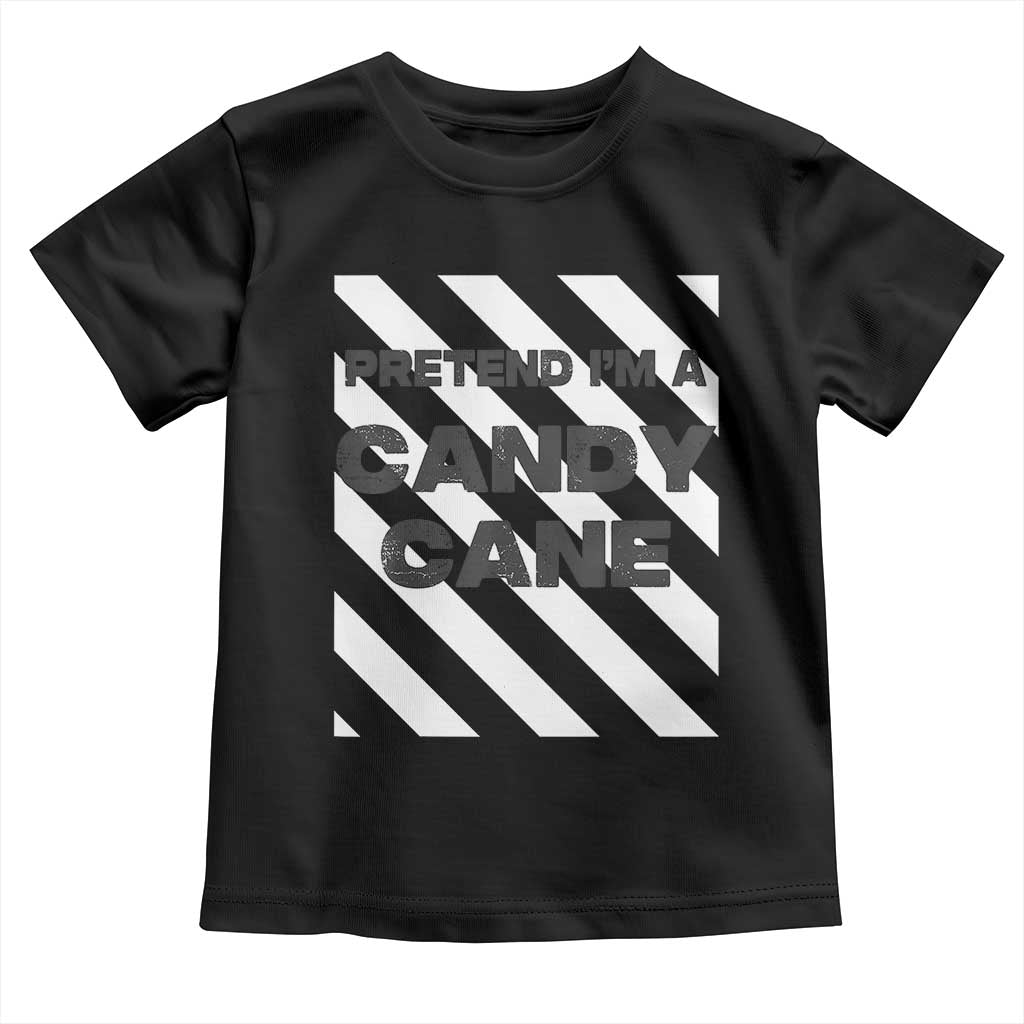 Funny Christmas Costume Toddler T Shirt Pretend I'm A Candy Cane