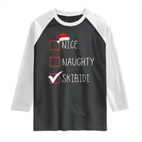 Nice Naughty Skibidi Raglan Shirt Funny Christmas Santa List