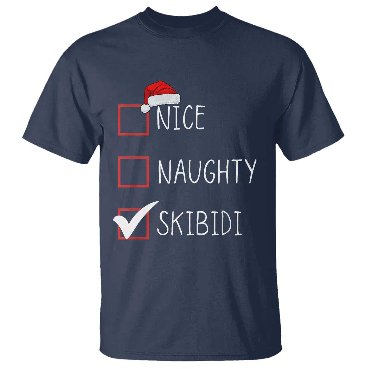 Nice Naughty Skibidi T Shirt Funny Christmas Santa List - Wonder Print Shop