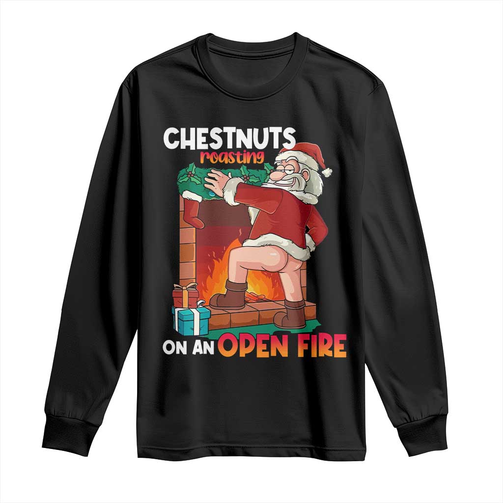 Funny Naughty Santa Long Sleeve Shirt Chestnuts Roasting On An Open Fire Dirty Food Pun Xmas Joke