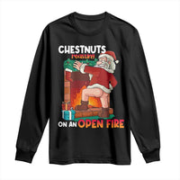 Funny Naughty Santa Long Sleeve Shirt Chestnuts Roasting On An Open Fire Dirty Food Pun Xmas Joke