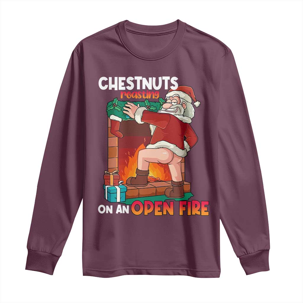 Funny Naughty Santa Long Sleeve Shirt Chestnuts Roasting On An Open Fire Dirty Food Pun Xmas Joke