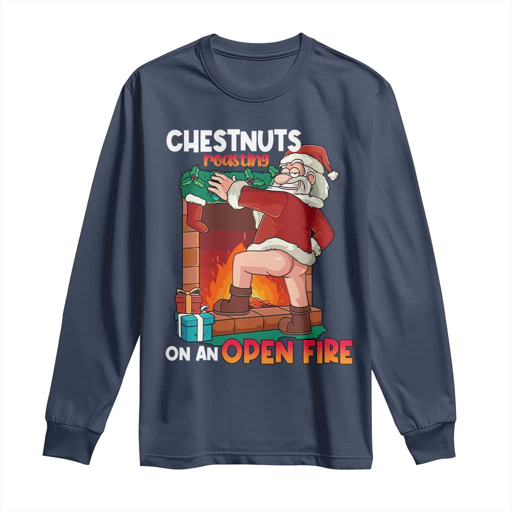 Funny Naughty Santa Long Sleeve Shirt Chestnuts Roasting On An Open Fire Dirty Food Pun Xmas Joke
