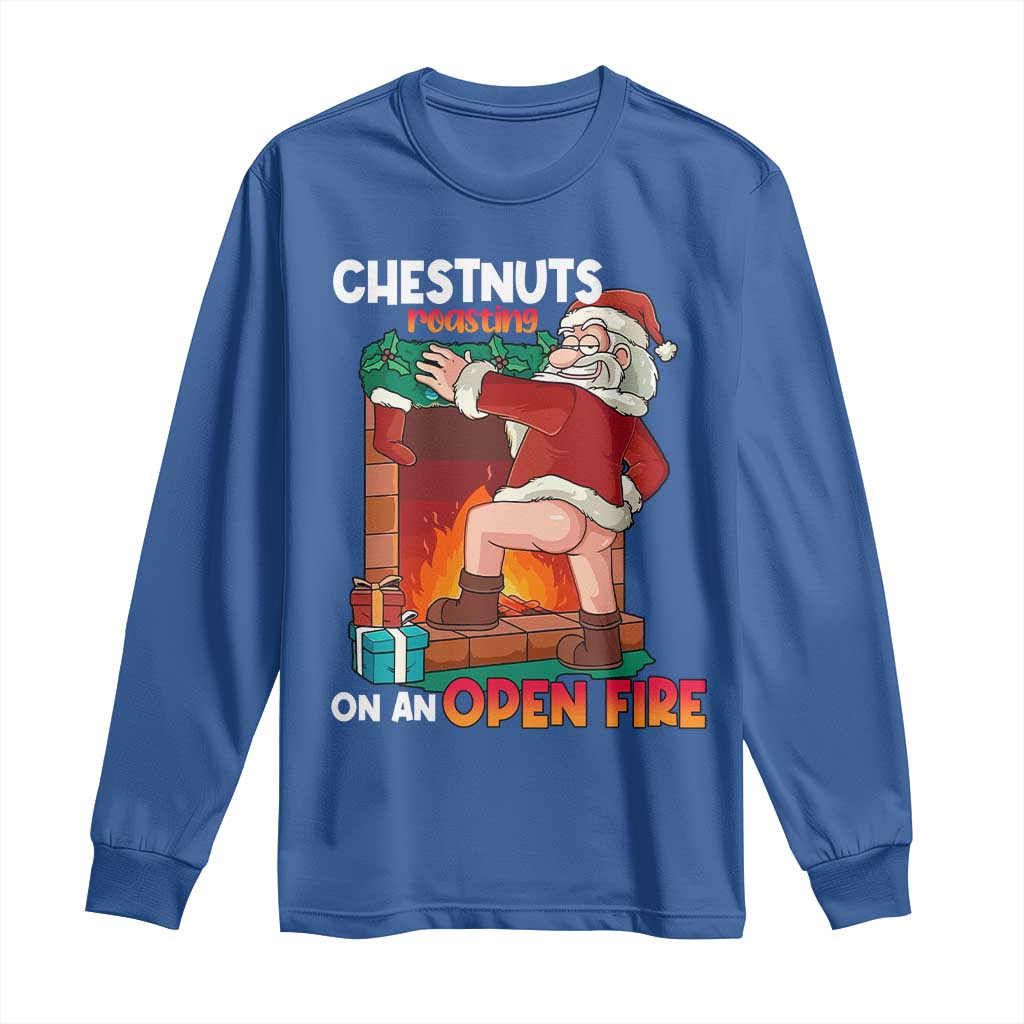 Funny Naughty Santa Long Sleeve Shirt Chestnuts Roasting On An Open Fire Dirty Food Pun Xmas Joke