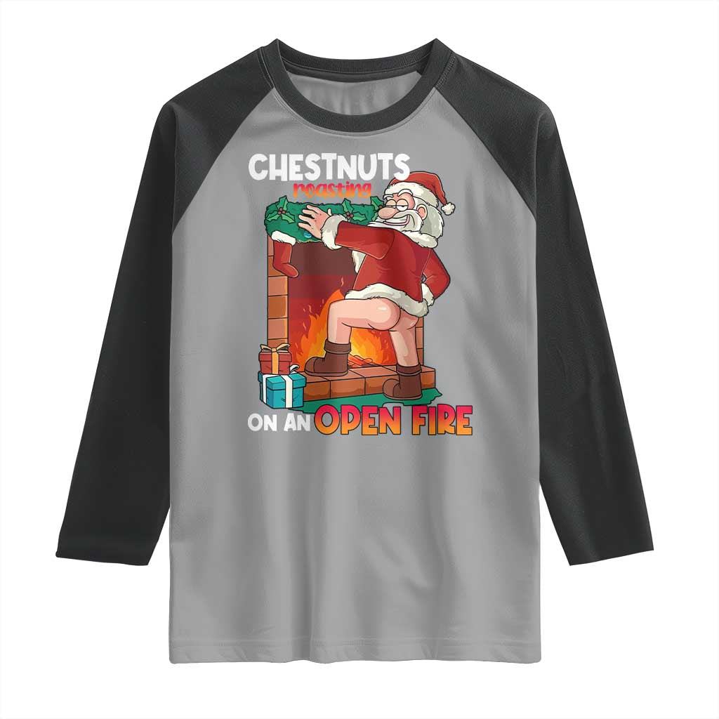 Funny Naughty Santa Raglan Shirt Chestnuts Roasting On An Open Fire Dirty Food Pun Xmas Joke