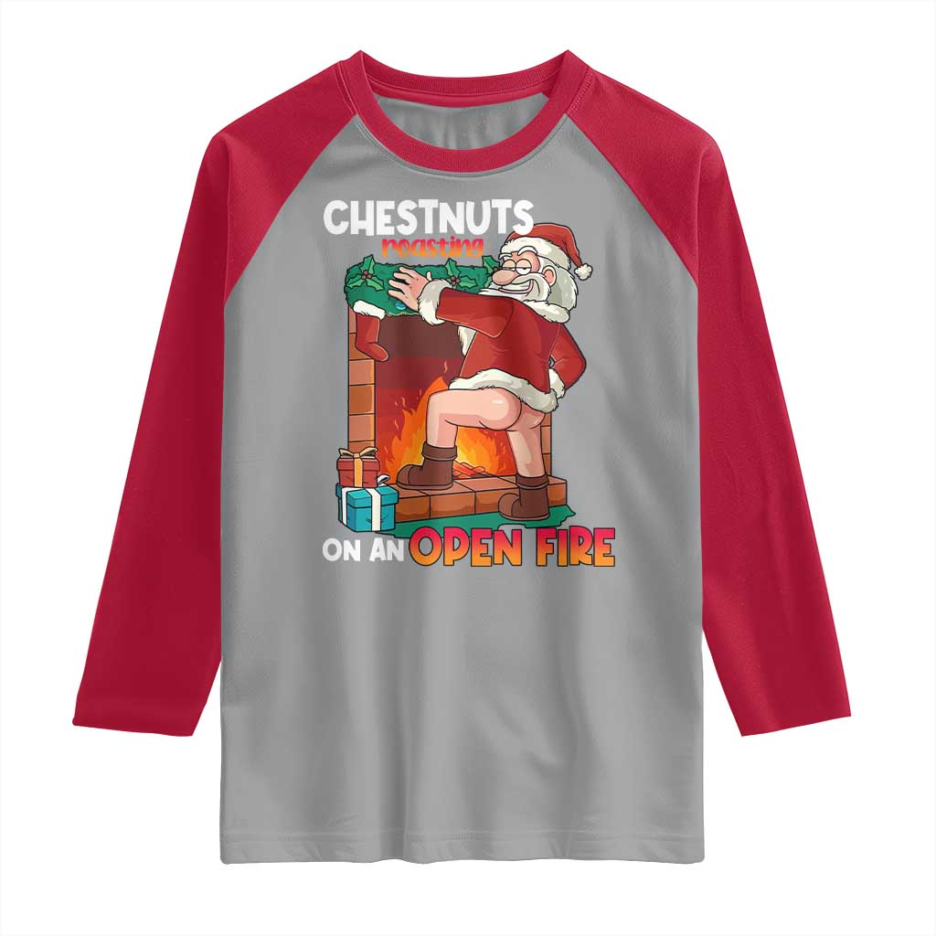 Funny Naughty Santa Raglan Shirt Chestnuts Roasting On An Open Fire Dirty Food Pun Xmas Joke