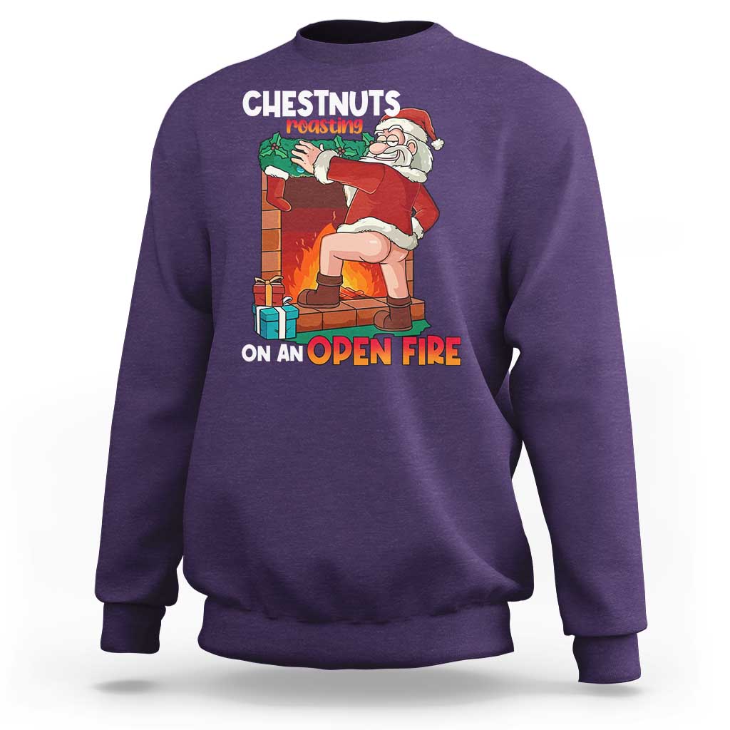 Funny Naughty Santa Sweatshirt Chestnuts Roasting On An Open Fire Dirty Food Pun Xmas Joke - Wonder Print Shop